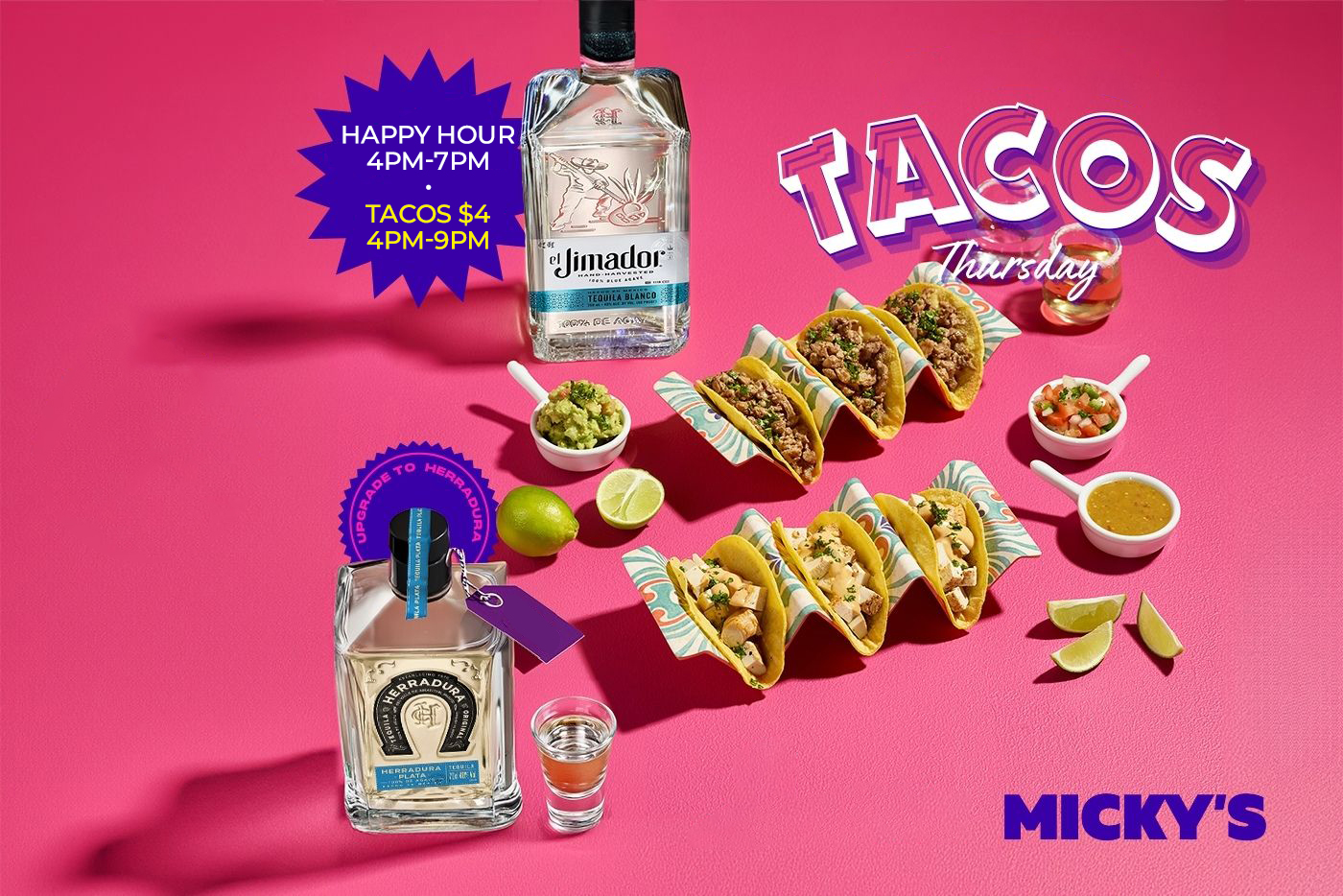 Promotional flyer for Micky’s West Hollywood ‘Tacos Thursday.’ Bright pink background with bottles of El Jimador and Herradura tequila, shot glasses, limes, and bowls of salsa and guacamole. Two rows of tacos are displayed in holders. Text on the flyer reads: ‘Happy Hour 4 PM–7 PM. Tacos $4, 4 PM–9 PM.’ Large headline says ‘TACOS Thursday.’ Logo at bottom: ‘Micky’s.’