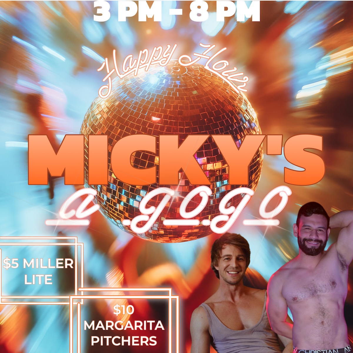 A vibrant promotional flyer for Micky's a Go Go Saturday Happy Hour, featuring a sparkling disco ball and colorful party lights. The text highlights a 3 PM - 8 PM happy hour with $5 Miller Lite and $10 Margarita Pitchers, accompanied by two smiling, shirtless men.