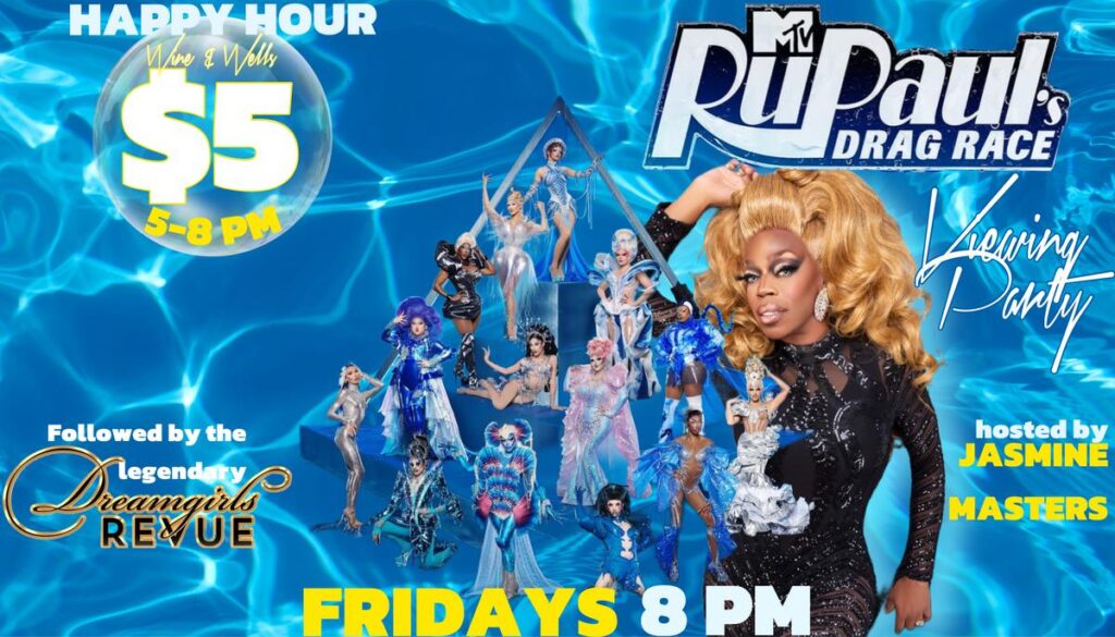 A vibrant graphic promoting a viewing party for RuPaul's Drag Race. The image features the Drag Race logo, a lineup of queens dressed in shimmering silver and blue outfits, and Jasmine Masters, the host, wearing a glamorous black ensemble. The text highlights "Happy Hour $5 Wine & Wells 5-8 PM" and "Followed by the Legendary Dreamgirls Revue." The background resembles glistening water, adding to the dazzling theme.