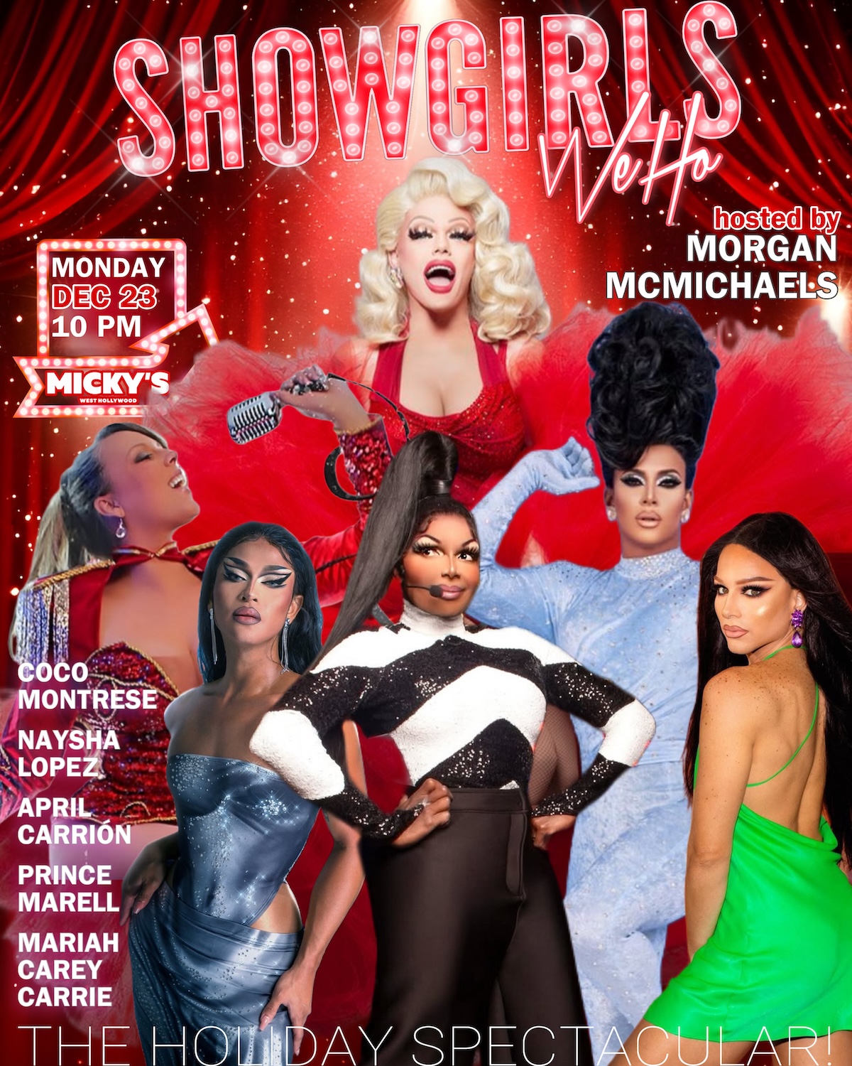 A dazzling promotional poster for 'Showgirls WeHo,' set for Monday, December 23rd, at 10 PM at Micky's West Hollywood. The image features an ensemble cast of stunning drag performers: Morgan McMichaels (host), Coco Montrese, Naysha Lopez, April Carrión, Prince Marell, and Mariah Carey Carrie. The central focus is on Morgan McMichaels in a glamorous red gown holding a vintage microphone, surrounded by glitter and glowing red stage curtains. The other performers strike bold poses in extravagant outfits. The marquee-style text at the top reads 'Showgirls WeHo,' and additional details include the date, time, and venue information. The tagline at the bottom reads: 'The Holiday Spectacular.