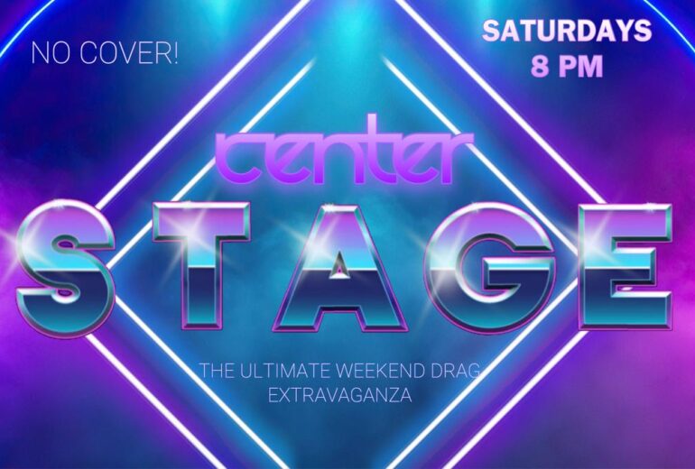 A vibrant promotional image for "Center Stage," a Saturday night drag extravaganza. The image features a neon-style design with a central diamond shape outlined in bright blue and purple lines. Inside the diamond, the words "Center Stage" are displayed in a stylized font with a metallic, reflective effect. The text "Saturdays 8 PM" is in the upper right corner, and "NO COVER!" is in the upper left. Below the title, the phrase "THE ULTIMATE WEEKEND DRAG EXTRAVAGANZA" is written in smaller text. The overall aesthetic is modern, energetic, and celebratory, suggesting a lively and entertaining event.