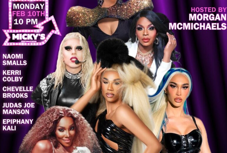 Promotional poster for 'Showgirls WeHo' drag show at Micky's West Hollywood, featuring prominent drag performers including Naomi Smalls, Kerri Colby, Chevelle Brooks, Judas Joe Manson, and Epiphany Kali, hosted by Morgan McMichaels. The event is scheduled for Monday, February 10th at 10 PM.