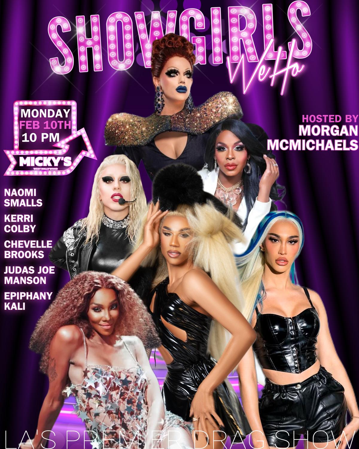 Promotional poster for 'Showgirls WeHo' drag show at Micky's West Hollywood, featuring prominent drag performers including Naomi Smalls, Kerri Colby, Chevelle Brooks, Judas Joe Manson, and Epiphany Kali, hosted by Morgan McMichaels. The event is scheduled for Monday, February 10th at 10 PM.