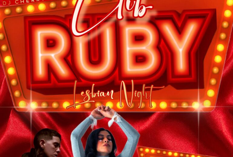 Promotional poster for 'Club Ruby - Lesbian Night' featuring DJ Cherry Ave and performers Jkiillem and Becca. Event details: upstairs at Micky's WeHo after the Ruby Red Room Burlesque Show, Thursday, February 20 at 9:30 PM. The poster includes vibrant red and gold colors with bold, illuminated 'Club RUBY' text and images of DJ Cherry and the performers against a red background.