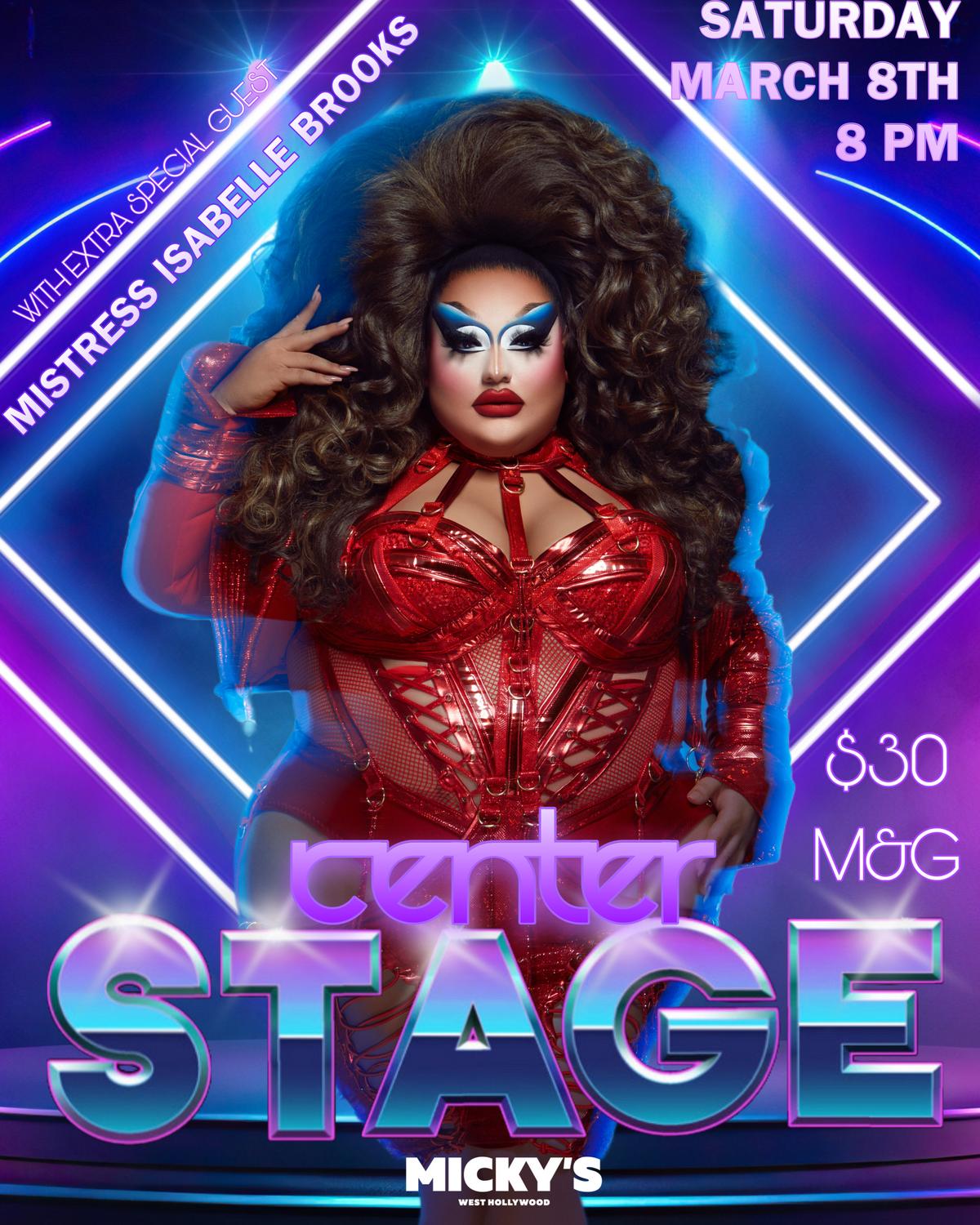 A vivid poster for 'Center Stage' at Micky's West Hollywood featuring Mistress Isabelle Brooks in extravagant red drag attire with dramatic makeup. Event details highlight the performance on Saturday, March 8th at 8 PM, with a $30 meet and greet opportunity.