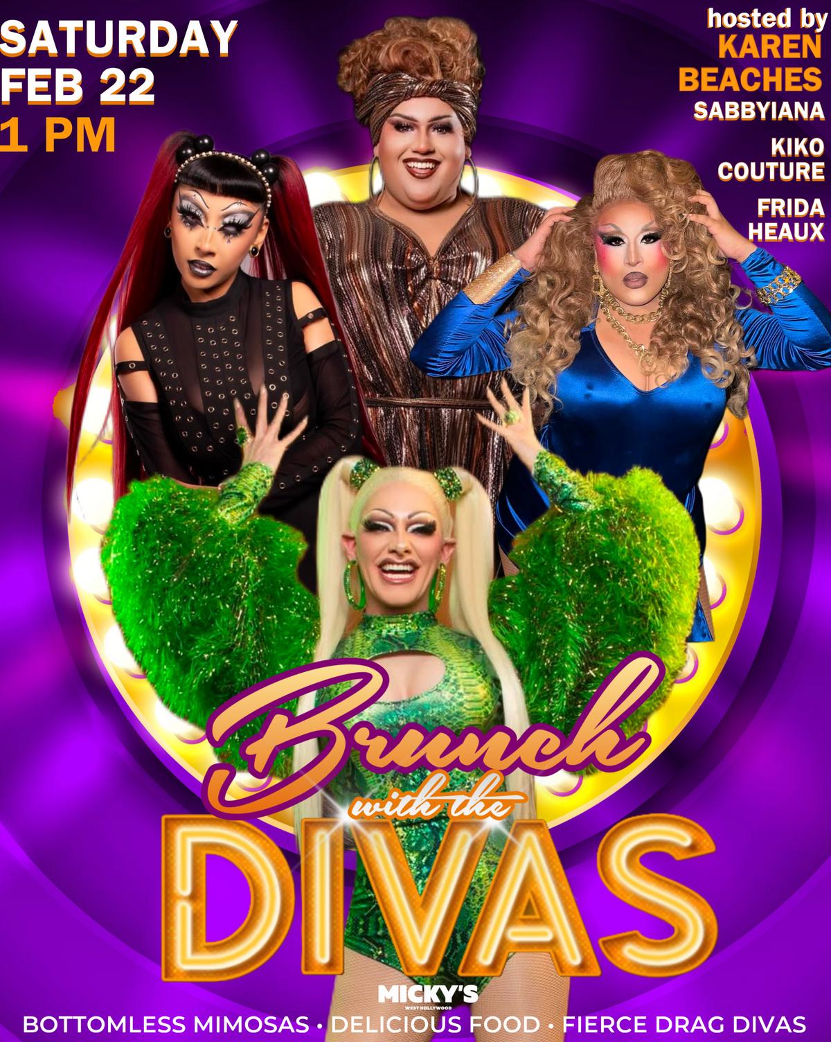 A colorful promotional poster for 'Brunch with the Divas' at Micky’s West Hollywood, featuring four drag performers in vibrant costumes against a purple background with highlights of gold and green. Event details include bottomless mimosas, delicious food, and performances by Karen Beaches, Sabbyiana, Kiko Couture, and Frida Heaux, scheduled for Saturday, Feb 22 at 1 PM.