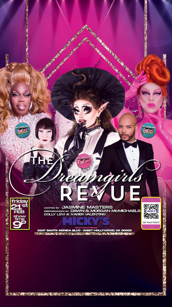 Promotional poster for 'The Dreamgirls Revue' at Micky's West Hollywood hosted by Jasmine Masters and featuring Dawn, Morgan McMichaels, Dolly Levi, and Xavier Valentino in glam drag attire against a vibrant pink and purple background. Event details: February 21st at 9 PM, hosted by Jasmine Masters.