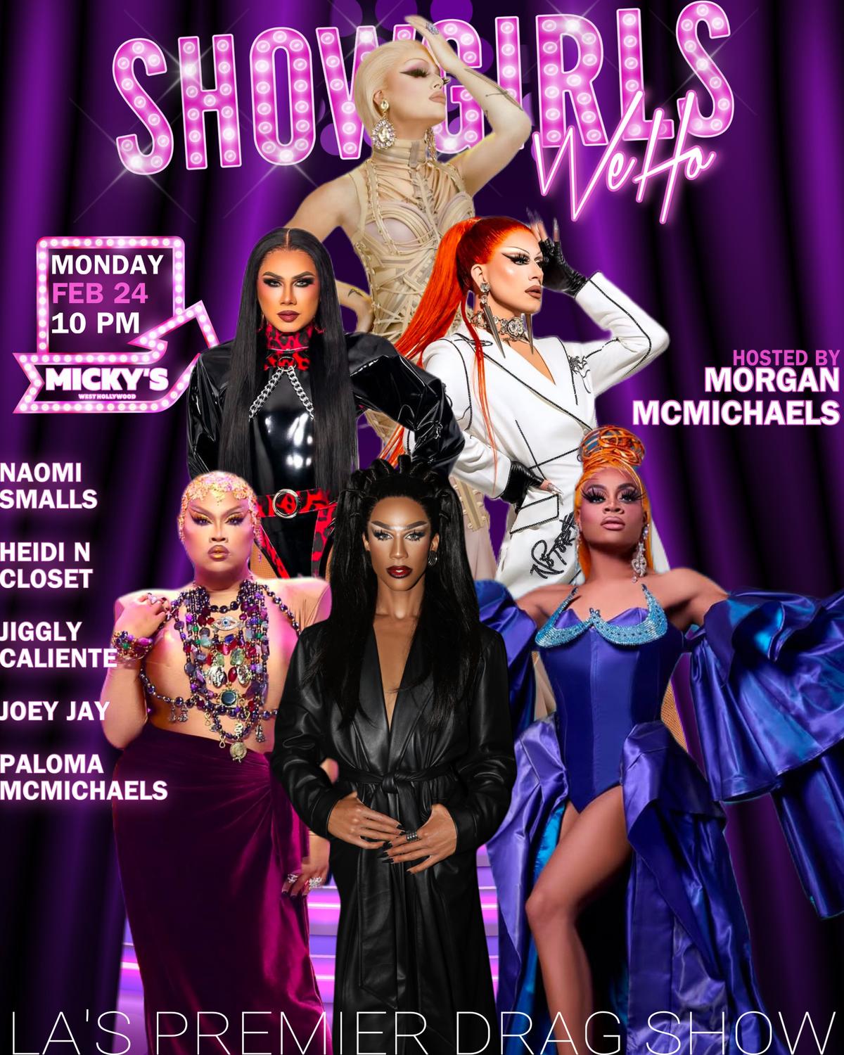 Promotional poster for 'Showgirls WeHo' at Micky’s West Hollywood, featuring drag performers Naomi Smalls, Heidi N Closet, Jiggly Caliente, Joey Jay, and Paloma McMichaels, hosted by Morgan McMichaels. The event is marked for Monday, Feb 24 at 10 PM, showcasing striking poses and vibrant costumes against a purple neon Showgirls WeHo sign.