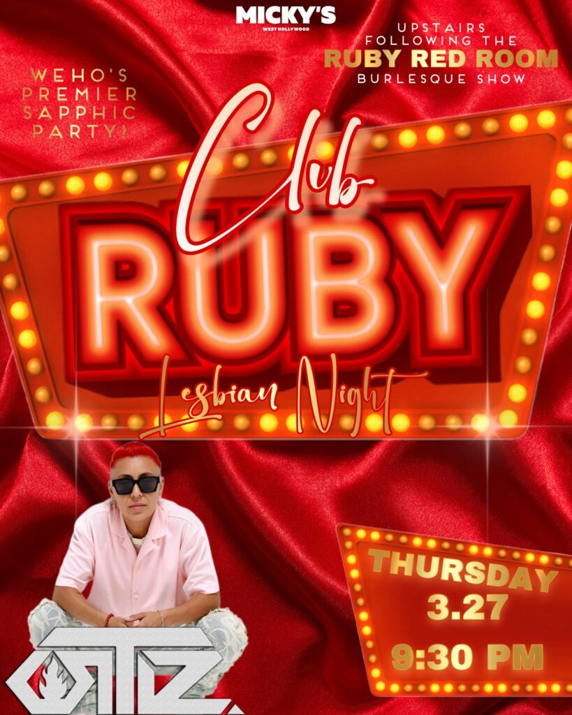 Promotional poster for 'Club Ruby Lesbian Night' at Micky's West Hollywood, featuring DJ Ortiz seated in a stylish pink shirt and sunglasses against a bright red, theatrical background with vibrant lights. Event info highlights include a continuation of the Ruby Red Room burlesque show, on Thursday, March 27, 2025, at 9:30 PM.