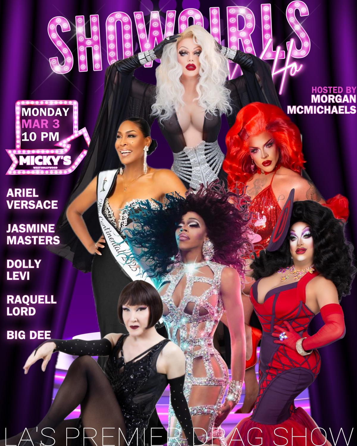 Promotional poster for 'Showgirls' at Micky's West Hollywood, featuring a vivid display of drag performers in various glamorous outfits. Purple backdrop with event details: Hosted by Morgan McMichaels, featuring Ariel Versace, Jasmine Masters, Dolly Levi, Raquell Lord, and Big Dee. Event scheduled for Monday, March 3rd at 10 PM.