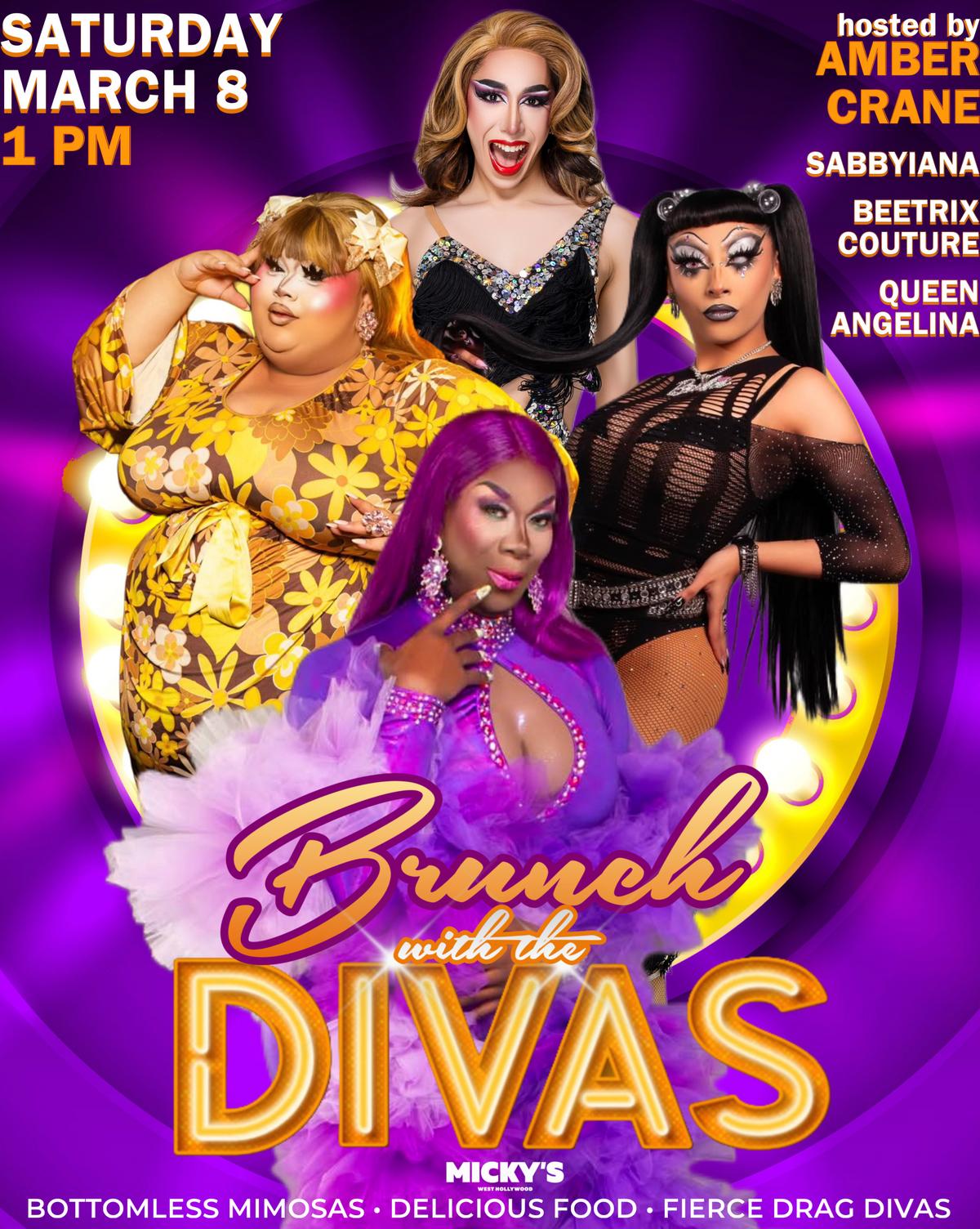 Promotional poster for 'Brunch with the Divas' at Micky’s West Hollywood, featuring diverse and glamorous drag performers in vibrant attire. Highlights include host Amber Crane, and performers Sabbyiana, Beetrix Couture, and Queen Angelina, with details like bottomless mimosas, delicious food, and the event time on Saturday, March 8 at 1 PM.