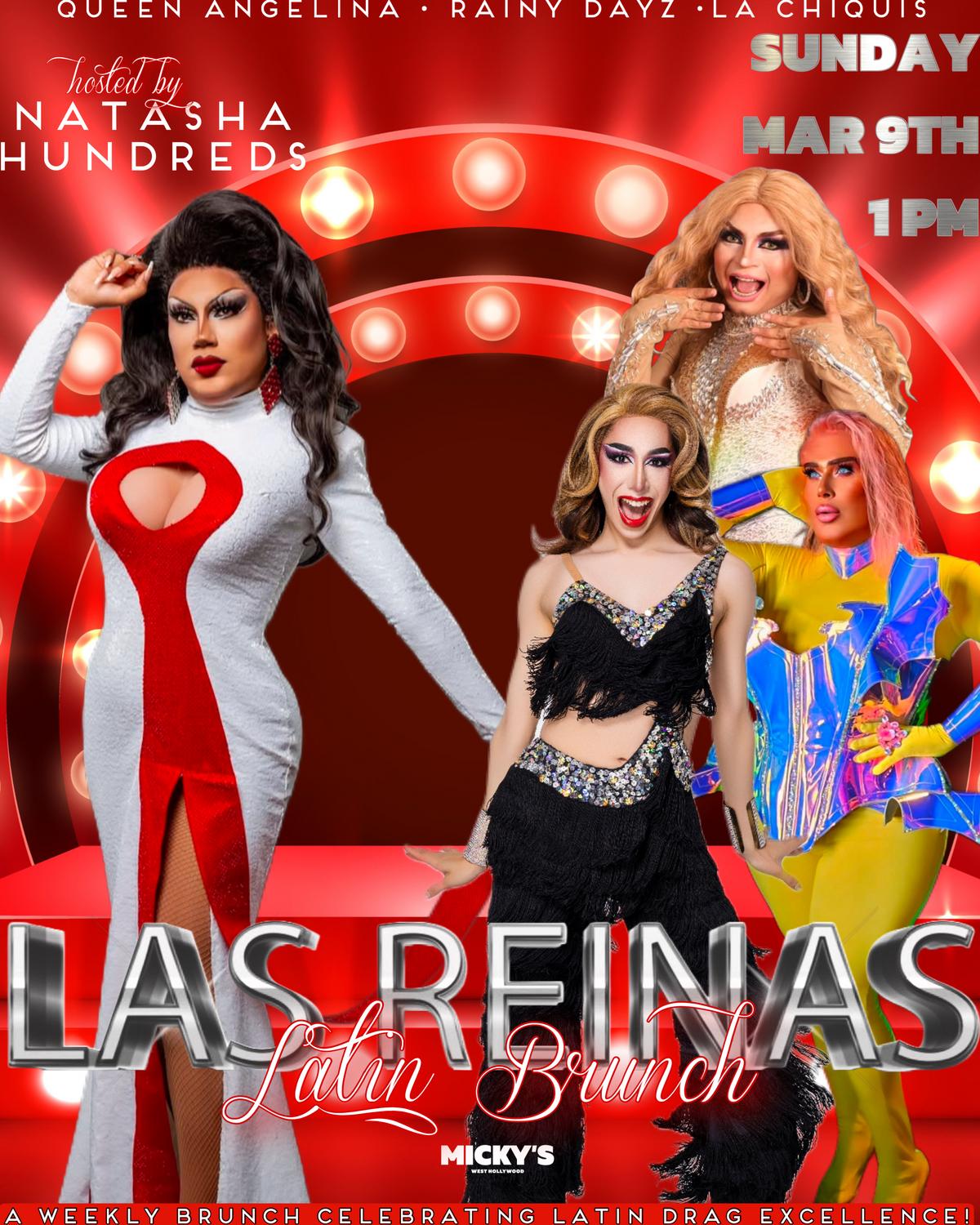 A promotional poster for 'Las Reinas Latin Brunch' at Micky’s West Hollywood featuring drag performers Queen Angelina, Rainy Dayz, and La Chiquis with host Natasha Hundreds, against a backdrop of glowing red circles. Event details include the date Sunday, March 9th from 1 PM to 4 PM.