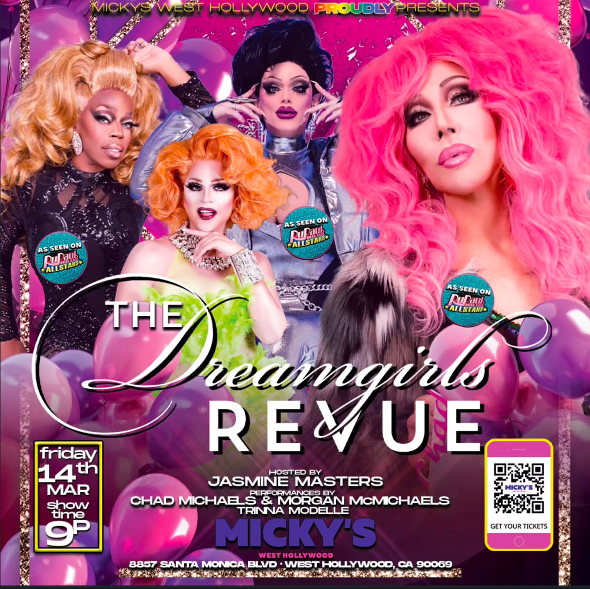 Promotional poster for 'The Dreamgirls Revue' at Micky’s West Hollywood, featuring drag stars Jasmine Masters, Chad Michael, Morgan McMichaels, and Trinna Modelle in vibrant, glamorous attire against a backdrop of colorful balloons. Event on Friday, March 14th, details include venue address and a QR code for ticketing.