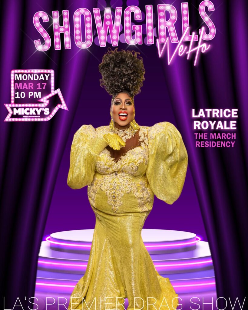 A promotional poster for 'Showgirls WeHo' featuring Latrice Royale in a stunning golden gown against a purple stage curtain backdrop, highlighting the event details: March 17th, 10 PM at Micky's West Hollywood.