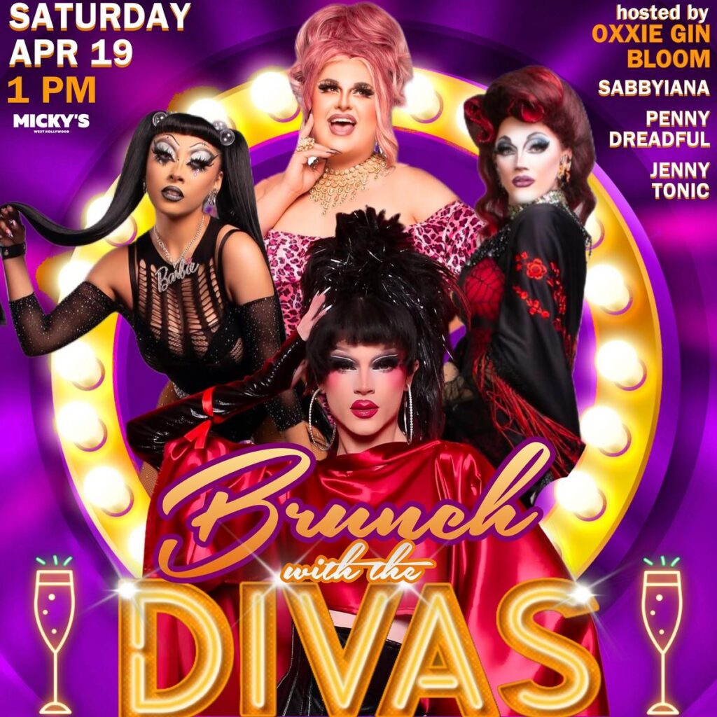 Promotional poster for 'Brunch with the Divas' event at Micky's West Hollywood featuring four energetic drag queen performers, adorned in glamorous outfits, against a vibrant purple and yellow backdrop that includes light bulbs and a 'Brunch with the Divas' script finished in gold. Event details state it is hosted by Oxxie Gin Bloom with performances by Sabbyiana, Penny Dreadful, and Jenny Tonic on Saturday, April 19 at 1 PM.