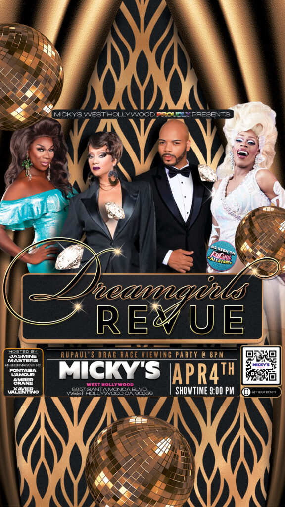 Promotional poster for 'Dreamgirls Revue' at Micky's West Hollywood, showcasing a glamorous design with four performers in elegant attire against a backdrop of gold curtains and a disco ball. Event details include a RuPaul's Drag Race Viewing Party at 8 PM followed by showtime at 9 PM on April 4th.