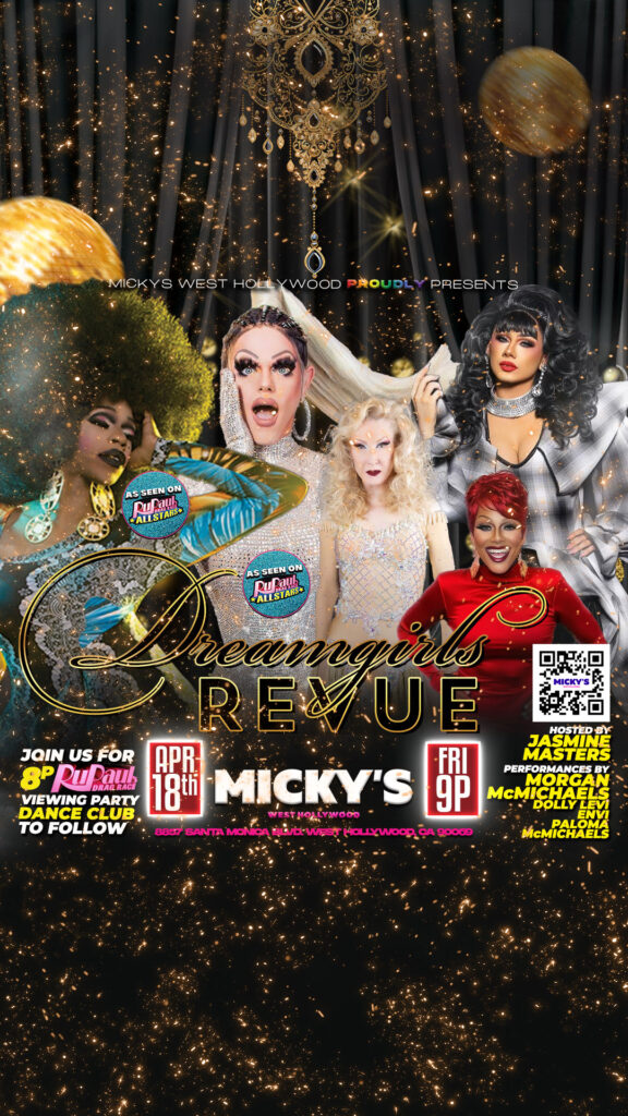 A promotional poster for 'Dreamgirls Revue' at Micky's West Hollywood, showcasing a glamorous group of drag performers, including noted RuPaul's Drag Race All-Stars. The event is hosted by Jasmine Masters, featuring a striking design with golden sparkles and luxe curtains. Date and time are marked as Friday, April 18th at 9 PM.