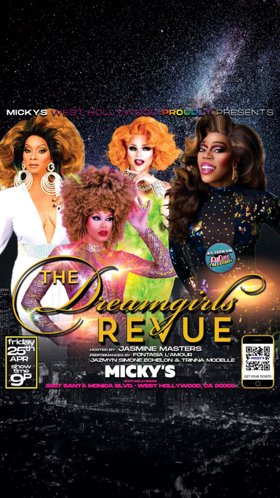 Promotional poster for 'The Dreamgirls Revue' at Micky's West Hollywood, showcasing four drag performers in glamorous outfits against a starry night sky. Event details include the date 'Friday, April 25th, 2025', time at '9 PM', and location at '8857 Santa Monica Blvd, West Hollywood, CA 90069'. Hosted by Jasmine Masters with performances by Fontasia L'Amour, Jazmyn Simone Echelon, and Trinna Modelle.