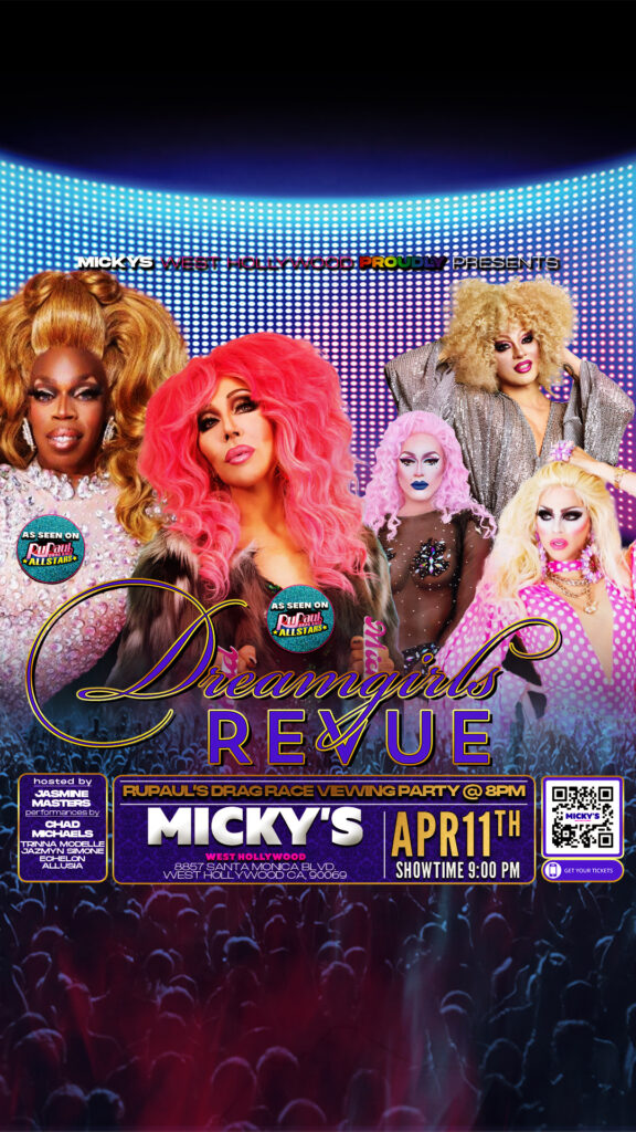 Promotional poster for 'Dreamgirls Revue' at Micky’s West Hollywood, showcasing RuPaul's Drag Race stars Jasmine Masters, Chad Michaels, Trinna Modelle, Jazmyn Simone Echelon, and Allusia. Event includes a viewing party for RuPaul's Drag Race at 8 PM, followed by performances at 9 PM on April 11th. The design features vibrant, theatrical imagery with bright colors and striking drag makeup.