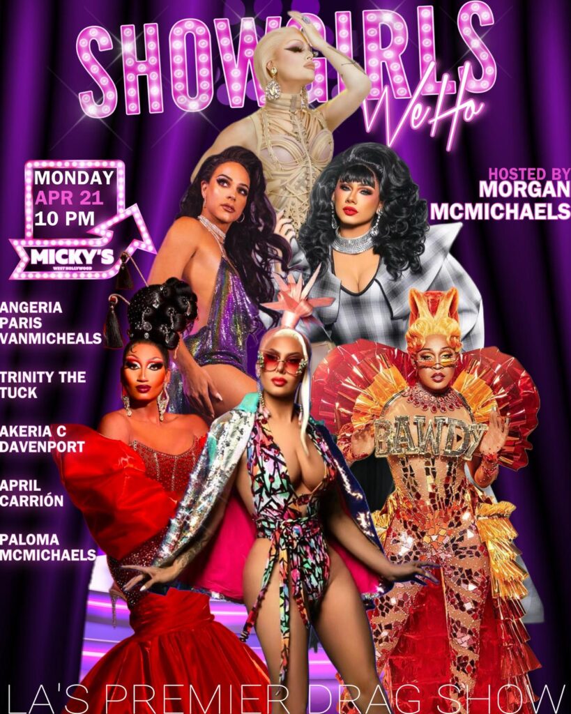 Promotional poster for 'Showgirls WeHo' featuring six drag performers in glamorous outfits with a vibrant purple background. Event details include the host Morgan McMichaels, and the show on Monday, April 21st at 10 PM at Micky’s West Hollywood.