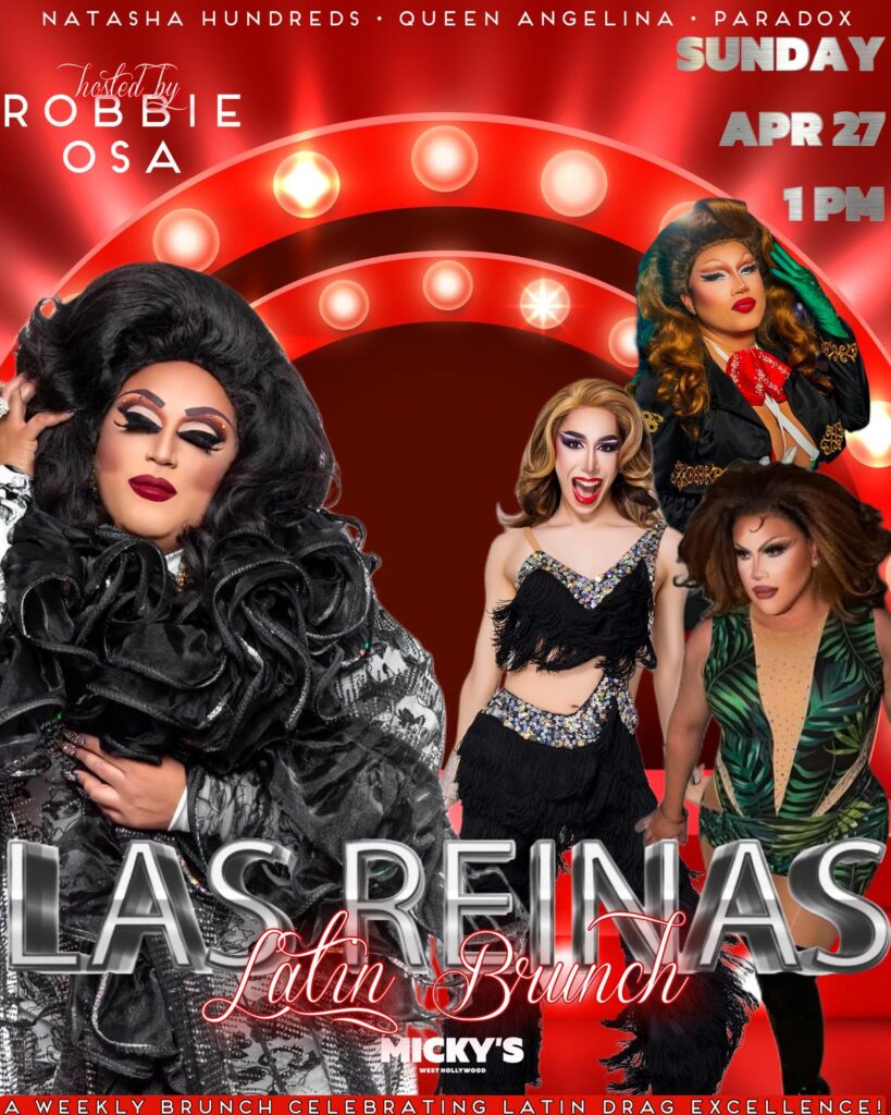 Promotional poster for 'Las Reinas Latin Brunch' at Micky's West Hollywood, featuring drag queens Robbie Osa, Natasha Hundreds, Queen Angelina, and Paradox in glamorous outfits. Red and light spotlights provide a dramatic background. Event scheduled for Sunday, April 27, 1 PM.