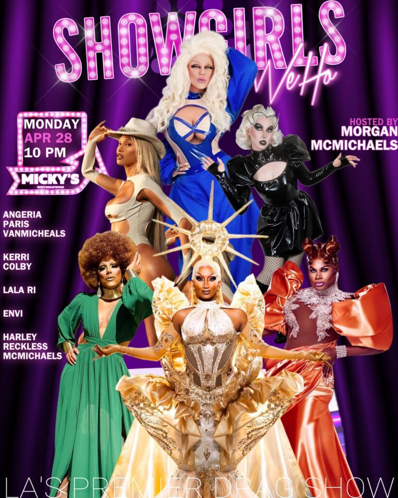 Promotional poster for 'Showgirls WeHo' at Micky's West Hollywood, featuring drag performers in elaborate costumes with host Morgan McMichaels. Event on Monday, April 28 at 10 PM.