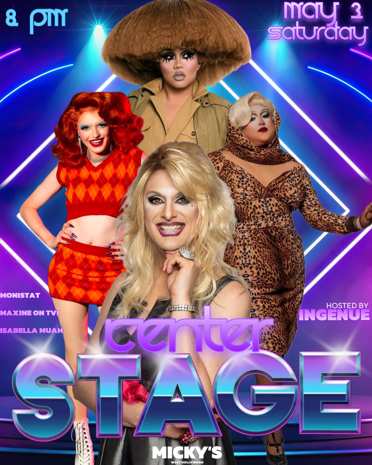 Promotional poster for 'Center Stage' at Micky's West Hollywood, featuring a vibrant display of four performers in dramatic costumes against a backdrop of neon lines and stars. Event hosted by Ingenue on May 3, Saturday at 8 PM.