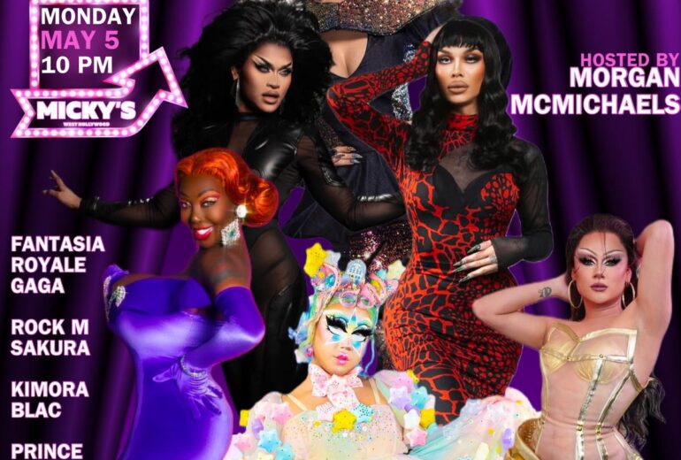 Promotional poster for 'Showgirls WeHo' featuring a purple-themed background with images of five fabulous drag performers in various glamorous outfits. Event is hosted by Morgan McMichaels, on Monday, May 5 at 10 PM at Micky's West Hollywood, highlighting performances by Fantasia Royale Gaga, Rock M Sakura, Kimora Blac, Prince Marell, and Godoy.