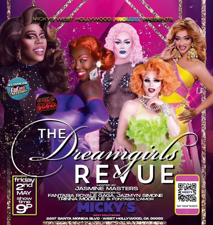 Promotional poster for 'The Dreamgirls Revue' at Micky's West Hollywood, featuring glamorous drag queens Jasmine Masters, Fantasia Royale Gaga, Jazmyn Simone, Trinna Modelle, and Fontasia L'Amour in vibrant costumes. The event details note it will occur on Friday, May 2nd at 9 PM, highlighted by a striking purple background with a QR code for ticketing.