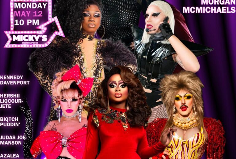 A poster for 'Showgirls WeHo' at Micky’s West Hollywood featuring multiple glamorous drag performers in striking costumes. The event, hosted by Morgan McMichaels, includes Kennedy Davenport and others. Details include the event on Monday, May 12 at 10 PM.
