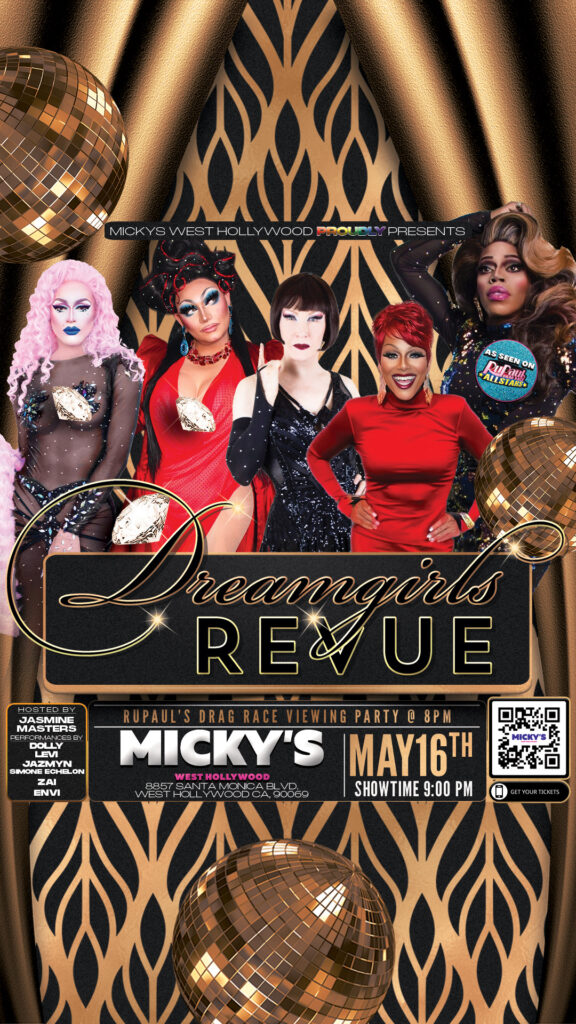 A promotional poster for 'Dreamgirls Revue' at Micky's West Hollywood, featuring glamorous portraits of five drag queens in vibrant, eye-catching costumes against a gold and black art deco backdrop with a disco ball. Includes details like hosted by Jasmine Masters, performances by Dolly Levi, Jazmyn Simone Echelon, Zai, and Envi, viewing party at 8 PM, showtime at 9 PM on May 16th.