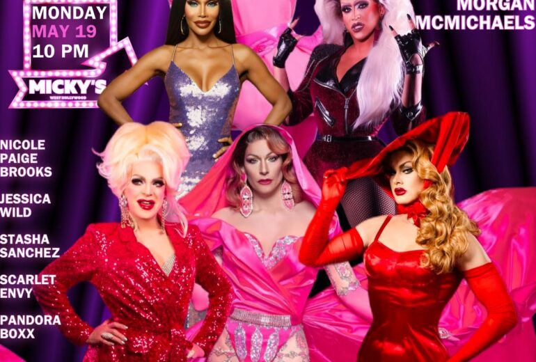 A promotional poster for 'Showgirls WeHo' at Micky’s West Hollywood, featuring multiple drag performers in vibrant, glamorous outfits. Hosted by Morgan McMichaels on Monday, May 19 at 10 PM. Featured performers include Nicole Paige Brooks in a sparkling violet gown, Jessica Wild in a pink high fashion outfit, Stasha Sanchez in a deep red sequined suit, Scarlet Envy in a flamboyant pink gown, and Pandora Boxx in a classic red velvet dress.