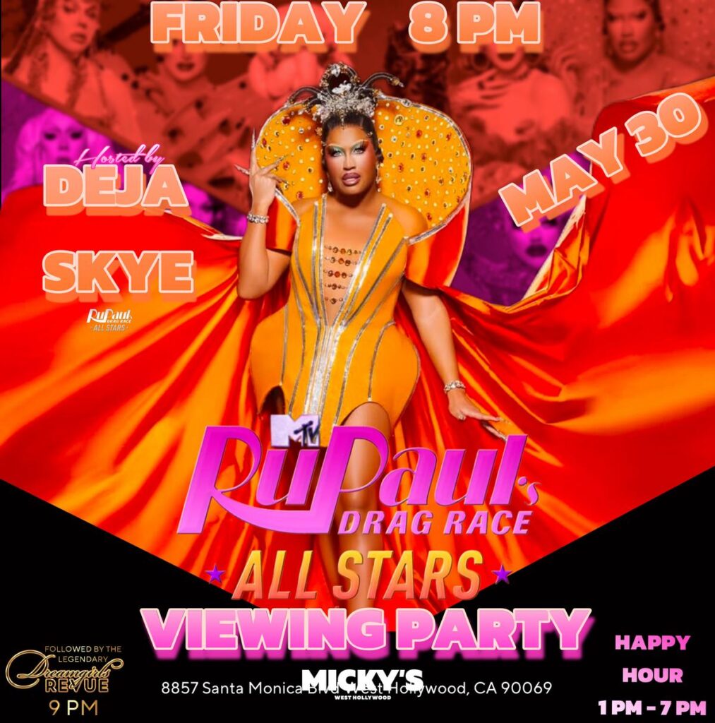 A promotional image for a "RuPaul's Drag Race All Stars Viewing Party" hosted by DeJa Skye. DeJa Skye is pictured centrally in a vibrant orange and yellow outfit with an elaborate headpiece, against a red-toned background featuring blurred images of other drag queens. The event is advertised for Friday, May 30th at 8 PM at Micky's West Hollywood. The poster also mentions a Happy Hour from 1 PM to 7 PM and that the viewing party will be followed by the Dreamgirls Revue at 9 PM.