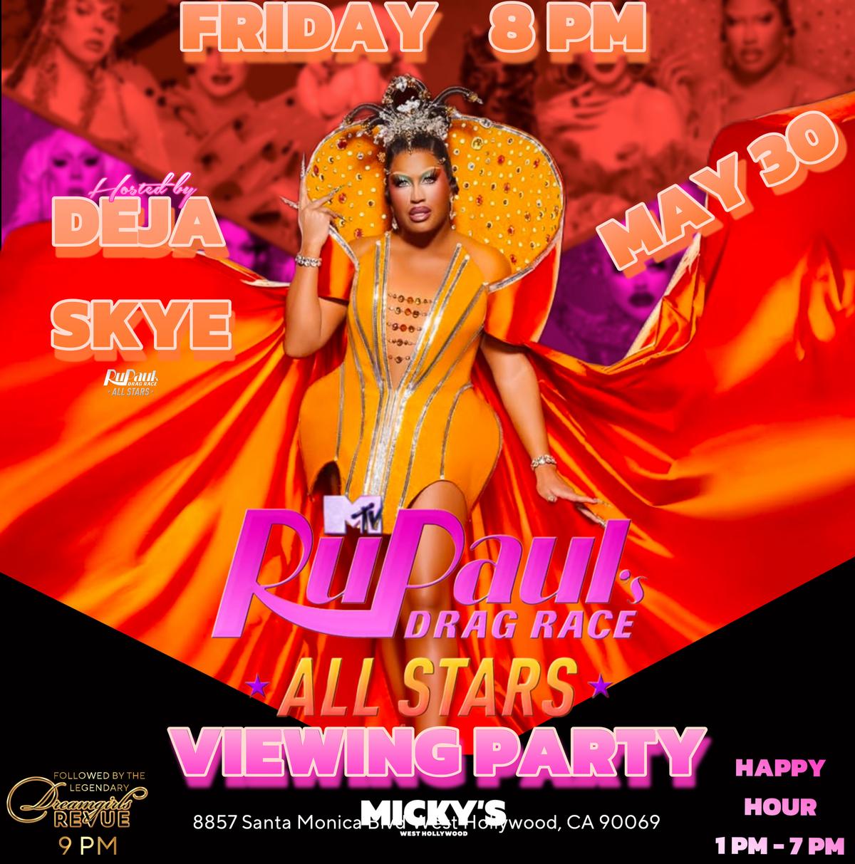 A promotional image for a "RuPaul's Drag Race All Stars Viewing Party" hosted by DeJa Skye. DeJa Skye is pictured centrally in a vibrant orange and yellow outfit with an elaborate headpiece, against a red-toned background featuring blurred images of other drag queens. The event is advertised for Friday, May 30th at 8 PM at Micky's West Hollywood. The poster also mentions a Happy Hour from 1 PM to 7 PM and that the viewing party will be followed by the Dreamgirls Revue at 9 PM.