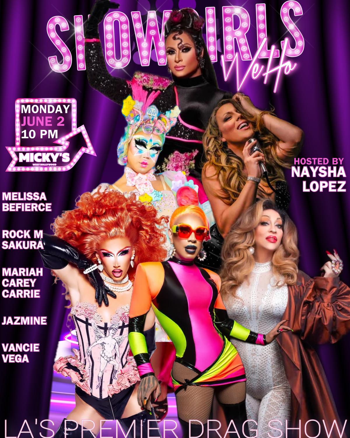 A vibrant event poster for 'Showgirls' at Micky's West Hollywood, featuring multiple drag performers in elaborate costumes with neon hues and dramatic makeup. Event hosted by Naysha Lopez on Monday, June 2nd at 10 PM.