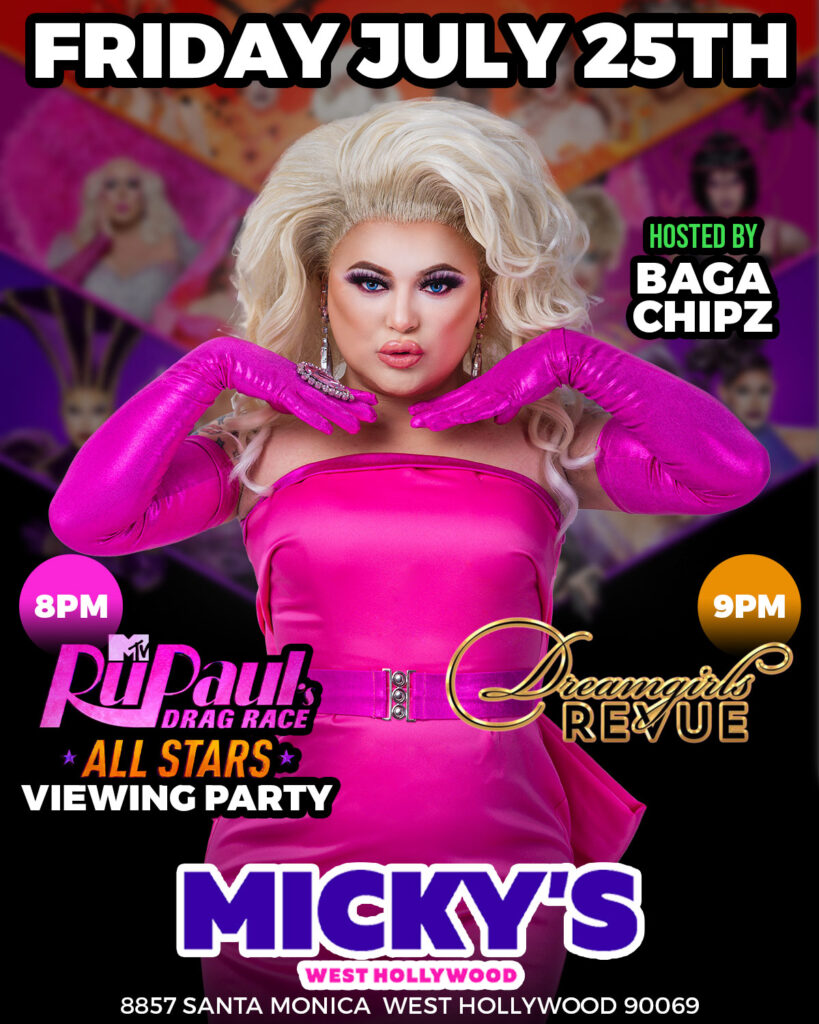 Promotional poster for the 'RuPaul's Drag Race All Stars Viewing Party' at Micky’s West Hollywood, featuring drag performer Baga Chipz in a pink gown and blonde wig, hosted on Friday, July 25th from 8 PM for the viewing party and 9 PM for the Dreamgirls Revue. Location: 8857 Santa Monica Blvd, West Hollywood, CA 90069.