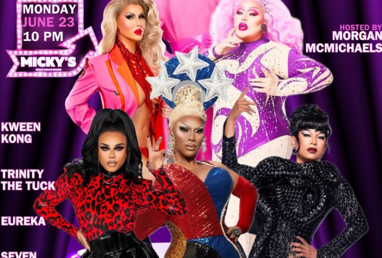 Promotional poster for 'Showgirls WeHo' at Micky's West Hollywood, featuring host Morgan McMichaels and performers Kween Kong, Trinity The Tuck, Eureka, Seven, and Nebula in vibrant, glamorous drag attire. Event scheduled for Monday, June 23 at 10 PM.