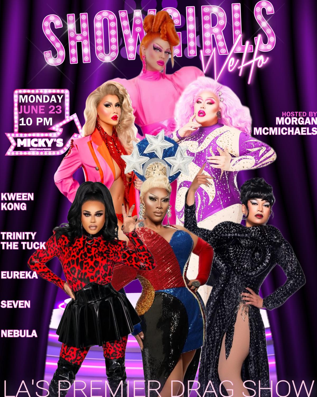 Promotional poster for 'Showgirls WeHo' at Micky's West Hollywood, featuring host Morgan McMichaels and performers Kween Kong, Trinity The Tuck, Eureka, Seven, and Nebula in vibrant, glamorous drag attire. Event scheduled for Monday, June 23 at 10 PM.