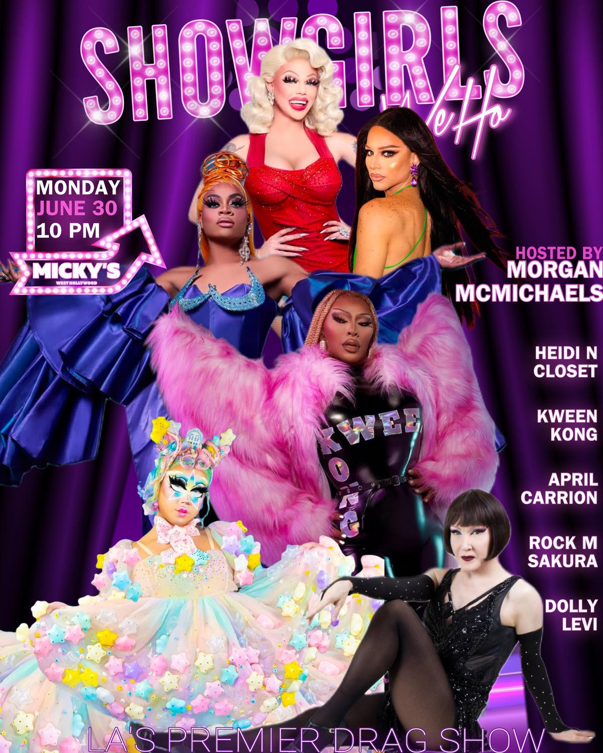 Promotional poster for 'Showgirls WeHo' at Micky’s West Hollywood, featuring Morgan McMichaels surrounded by Heidi N Closet, Kween Kong, April Carrion, Rock M Sakura, and Dolly Levi in colorful, glamorous costumes. The event is on Monday, June 30, at 10 PM.