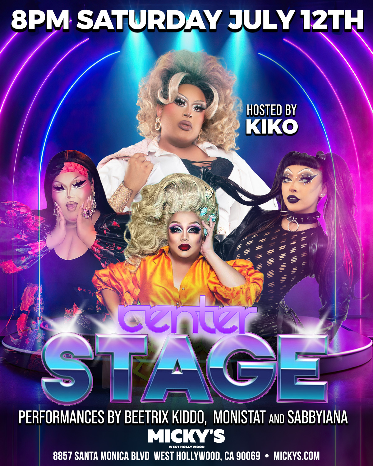 A promotional poster for 'Center Stage' at Micky’s West Hollywood, featuring drag artists Beetrix Kiddo, Monistat, and Sabbyiana, hosted by Kiko. Set against a vibrant backdrop with neon lights, highlighting an event full of dynamic performances. Event details specify it's on Saturday, July 12th at 8 PM, held at 8857 Santa Monica Blvd, West Hollywood, CA.
