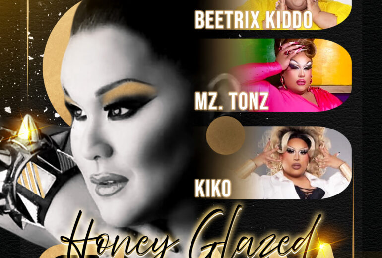 A promotional event poster for 'Honey Glazed Glam' at Micky's West Hollywood. It includes images of the host, Big Mama Tama, and performers Beetrix Kiddo, Mz. Tonz, and Kiko. The event is set for 8 PM, Saturday, August 2nd, at 8857 Santa Monica Blvd, showcasing a theme of glam and glamour highlighted with golden accents.