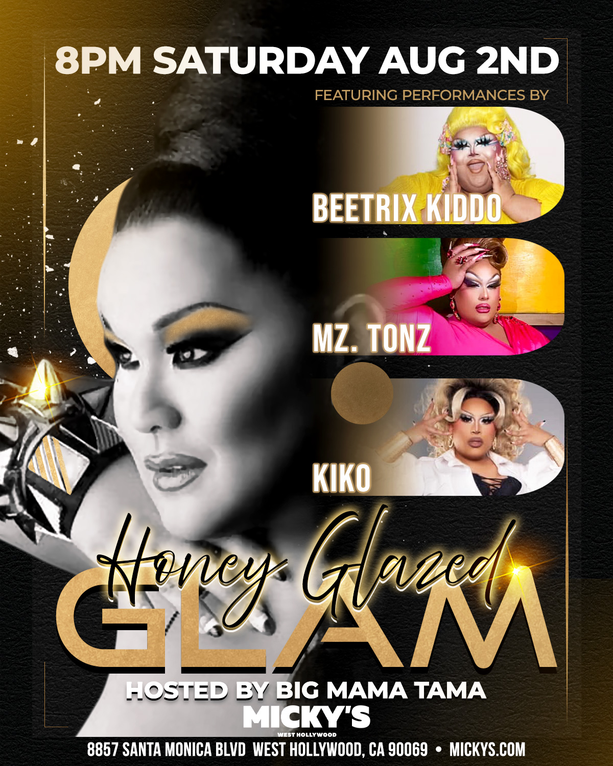 A promotional event poster for 'Honey Glazed Glam' at Micky's West Hollywood. It includes images of the host, Big Mama Tama, and performers Beetrix Kiddo, Mz. Tonz, and Kiko. The event is set for 8 PM, Saturday, August 2nd, at 8857 Santa Monica Blvd, showcasing a theme of glam and glamour highlighted with golden accents.