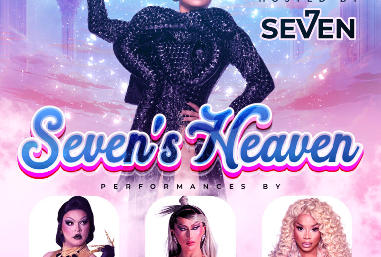 A vibrant promotional poster for 'Seven's Heaven' event at Micky's West Hollywood, featuring the host Seven in a glamorous black outfit, set against a celestial-themed background. Performances by Luny in a golden outfit, Aiana Shaw in pink, and Pouse Pouse in blonde curls are highlighted. Event details include a 7 PM start on Monday, July 7th, at 8857 Santa Monica Blvd.