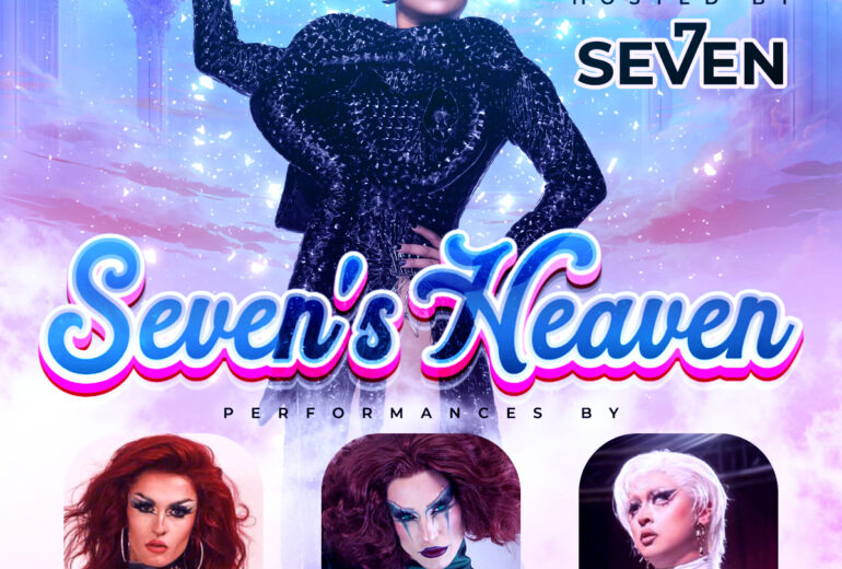 A promotional poster for 'Seven's Heaven' at Micky’s West Hollywood. The event is hosted by Seven and features performers XXXela, Jenna Cis, and Sei Jin. The vibrant poster showcases Seven in a striking black outfit with ethereal background tones of blue and purple, alongside images of XXXela, Jenna Cis, and Sei Jin. Event details: 7 PM Monday July 21st at 8857 Santa Monica Blvd, West Hollywood, CA.