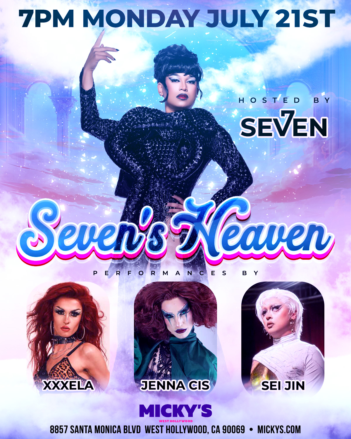 A promotional poster for 'Seven's Heaven' at Micky’s West Hollywood. The event is hosted by Seven and features performers XXXela, Jenna Cis, and Sei Jin. The vibrant poster showcases Seven in a striking black outfit with ethereal background tones of blue and purple, alongside images of XXXela, Jenna Cis, and Sei Jin. Event details: 7 PM Monday July 21st at 8857 Santa Monica Blvd, West Hollywood, CA.