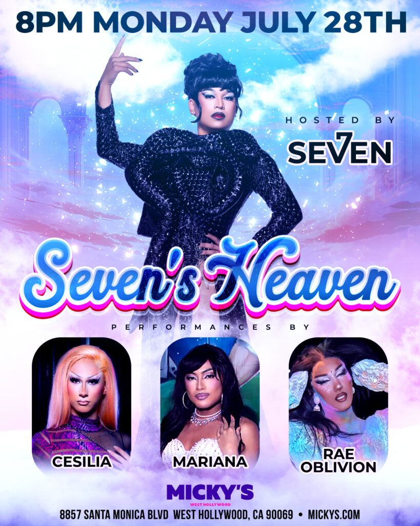 A vibrant promotional poster for 'Seven's Heaven' at Micky's West Hollywood, hosted by Seven, featuring dreamy cloud and light effects with drag performers Cesilia, Mariana, and Rae Oblivion. Event details state it occurs at 8 PM, Monday July 28th, at 8857 Santa Monica Blvd.