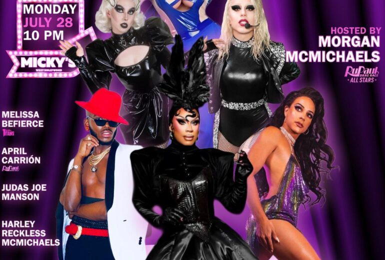A promotional poster for 'Showgirls WeHo' at Micky’s West Hollywood, showcasing vibrant visual elements with performers in glamorous drag outfits. The event, hosted by Morgan McMichaels, features Melissa Befierce, April Carrion, Judas Joe Manson, Harley Reckless McMichaels, and Feather. It’s scheduled for Monday, July 28 at 10 PM.