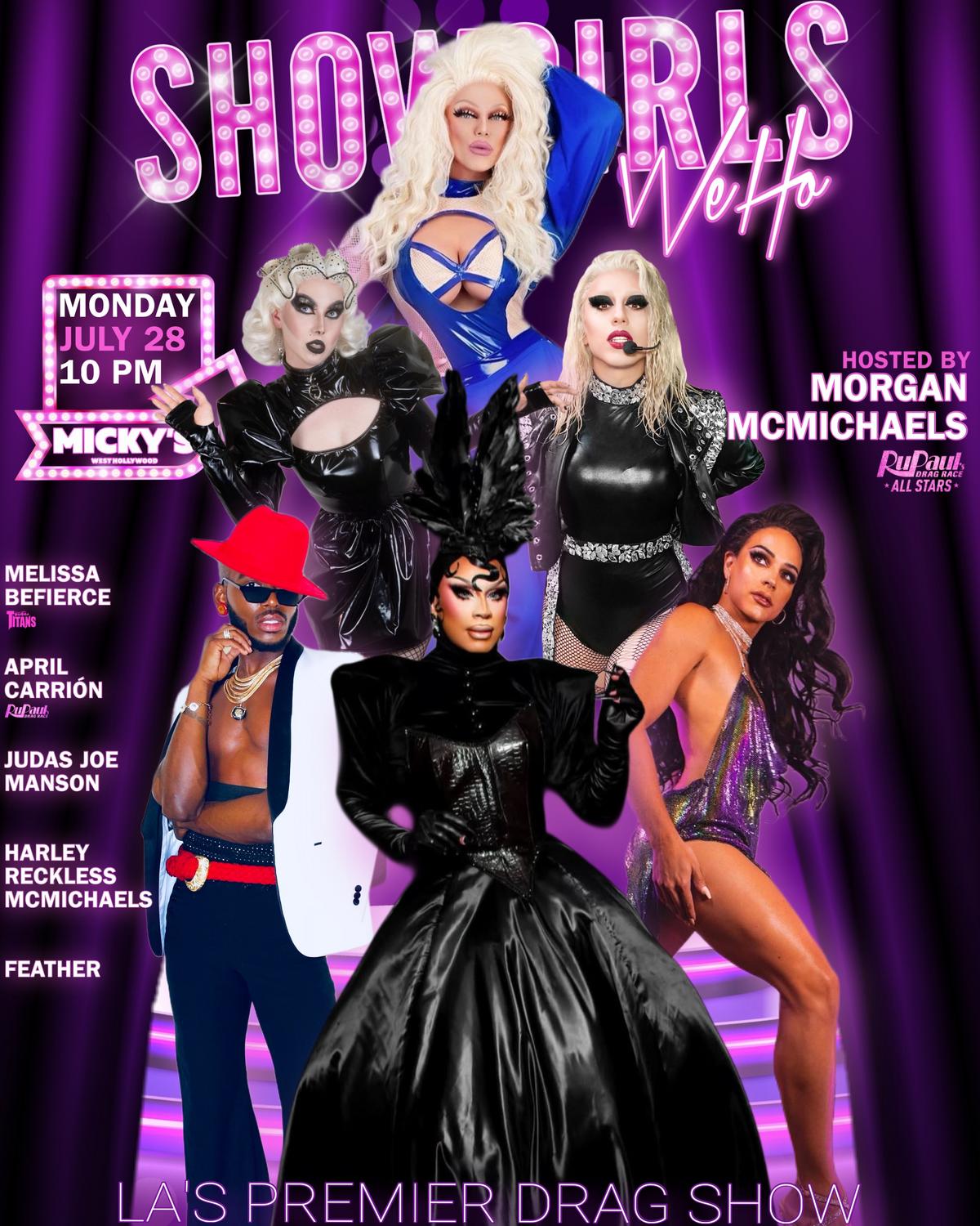 A promotional poster for 'Showgirls WeHo' at Micky’s West Hollywood, showcasing vibrant visual elements with performers in glamorous drag outfits. The event, hosted by Morgan McMichaels, features Melissa Befierce, April Carrion, Judas Joe Manson, Harley Reckless McMichaels, and Feather. It’s scheduled for Monday, July 28 at 10 PM.