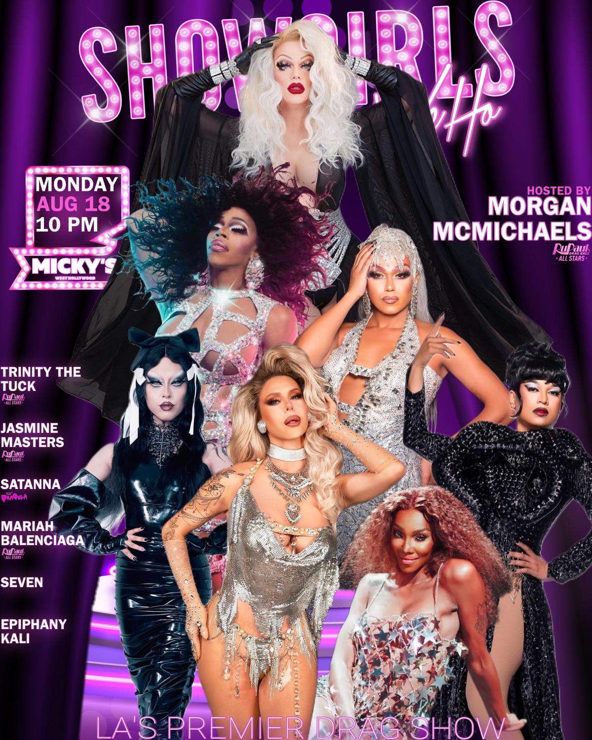 A promotional poster for 'Showgirls' at Micky’s West Hollywood featuring top drag performers including Morgan McMichaels, Trinity The Tuck, Jasmine Masters, Satanna, Mariah Balenciaga, Seven, and Epiphany Kali. The event is on Monday, August 18th at 10 PM, showcasing these artists against a vibrant purple background with the text 'LA’s Premier Drag Show.'