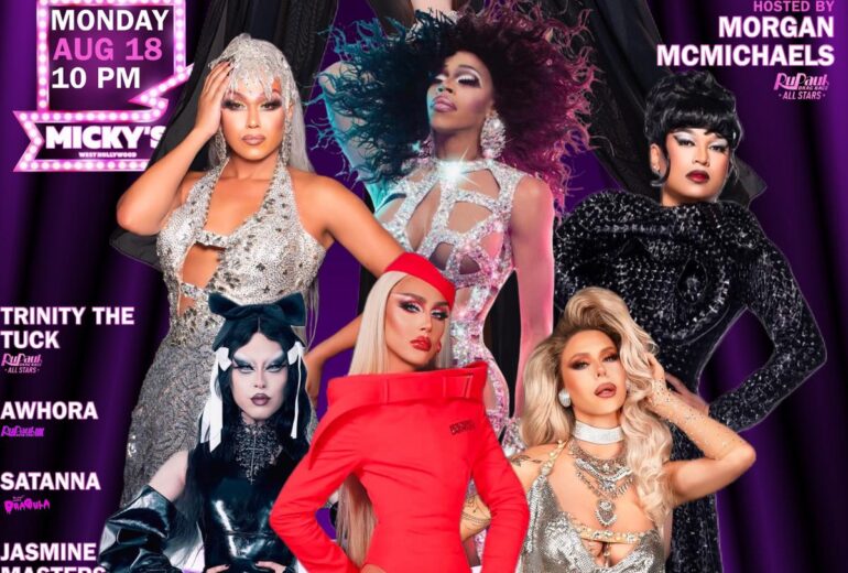A promotional poster for 'Showgirls WeHo' at Micky's West Hollywood, taking place on Monday, August 18, 2025 at 10 PM, hosted by Morgan McMichaels. Featured performers include Trinity The Tuck, A'Whora, Satanna, Jasmine Masters, Mariah Balenciaga, and Seven against a vibrant purple backdrop with neon pink text.